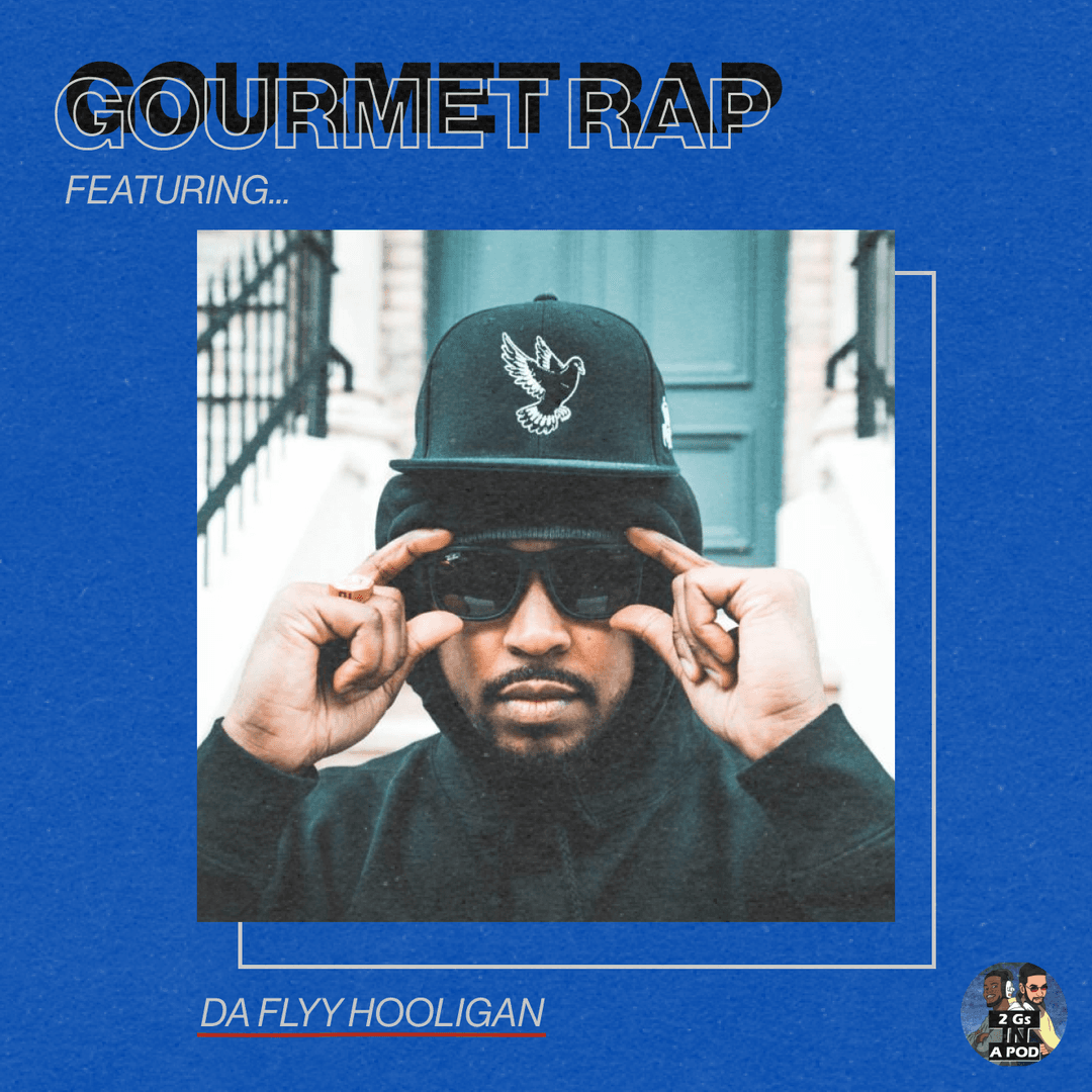 68. Gourmet Rap w/ Da Flyy Hooligan & Dwayne